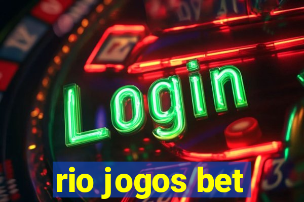 rio jogos bet